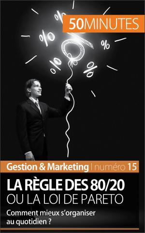 Cover of the book La règle des 80/20 ou la loi de Pareto by Quentin Convard, 50 minutes, Antoine Baudry