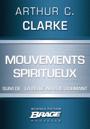 Cover of the book Mouvements spiritueux (suivi de) La Belle au bois dormant by Melanie McCurdie