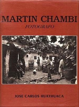 Cover of the book Martin Chambi, photographe by Futoshi Takai, Noriko Takai