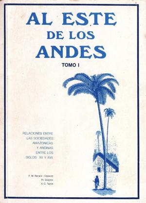 Book cover of Al Este de los Andes. Tomo I