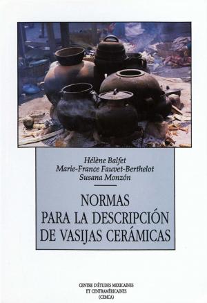 Cover of the book Normas para la descripción de vasijas cerámicas by Michel Bertrand