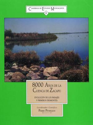 Cover of the book Ocho mil años de la Cuenca de Zacapú by Collectif