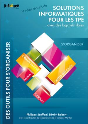 Book cover of S'organiser - MODULE EXTRAIT DE Solutions informatiques pour les TPE ...avec des logiciels libres
