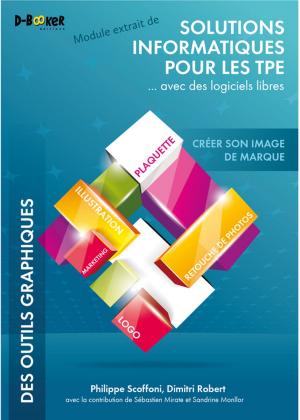 Book cover of Créer son image de marque - MODULE EXTRAIT DE Solutions informatiques pour les TPE ...avec des logiciels libres