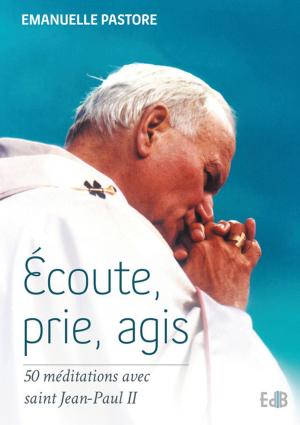 Cover of the book Ecoute, prie, agis by Odile Haumonté