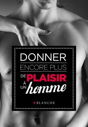 bigCover of the book Donner encore plus de plaisir à un homme by 