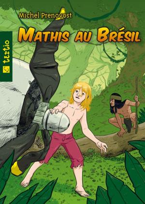 Cover of the book Mathis au Brésil by Peyrouse Anne, Marceau André