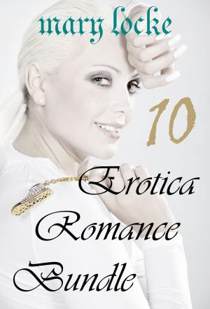 Cover of the book 10 EROTICA ROMANCE BUNDLE by Maria Tsaneva