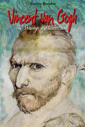 Cover of the book Vincent Van Gogh: 120 Drawings and Watercolors by Stephen Leacock
