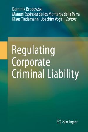 Cover of the book Regulating Corporate Criminal Liability by Angela Creditt, Jordan Tozer, Michael Vitto, Michael Joyce, Lindsay Taylor