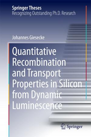 Cover of the book Quantitative Recombination and Transport Properties in Silicon from Dynamic Luminescence by David Keatley