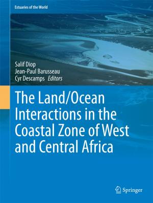 Cover of the book The Land/Ocean Interactions in the Coastal Zone of West and Central Africa by Tadhg O’Mahony, Peadar Kirby