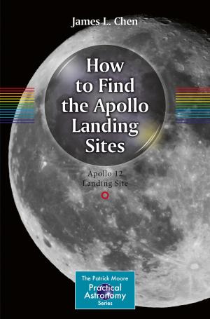 Cover of the book How to Find the Apollo Landing Sites by Marek R. Ogiela, Tomasz Hachaj