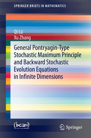Book cover of General Pontryagin-Type Stochastic Maximum Principle and Backward Stochastic Evolution Equations in Infinite Dimensions