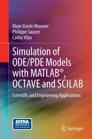 Cover of the book Simulation of ODE/PDE Models with MATLAB®, OCTAVE and SCILAB by Yulia Veld-Merkoulova, Svetlana Viteva