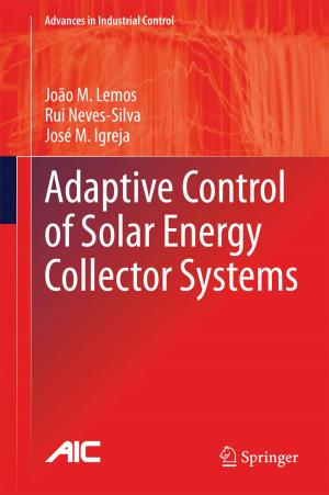 Cover of the book Adaptive Control of Solar Energy Collector Systems by Junko Habasaki, Carlos Leon, K.L. Ngai