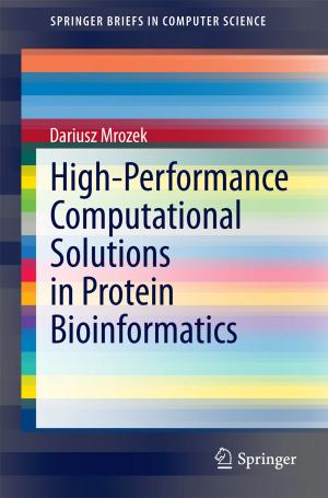 Cover of the book High-Performance Computational Solutions in Protein Bioinformatics by Carlo Batini, Monica Scannapieco