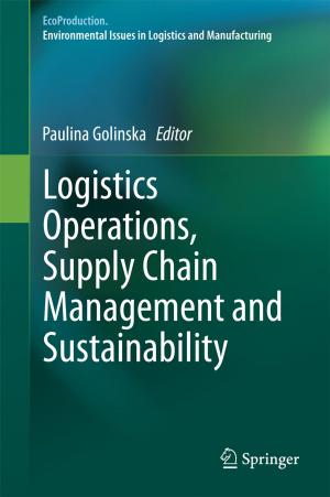 Cover of the book Logistics Operations, Supply Chain Management and Sustainability by Aarti Smith Madan