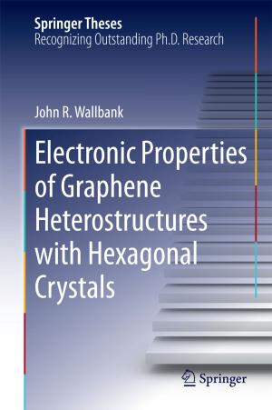 Cover of the book Electronic Properties of Graphene Heterostructures with Hexagonal Crystals by Ian Gillespie Cook, Jamie P. Halsall, Paresh Wankhade