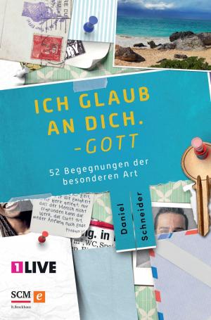 Cover of the book Ich glaub an dich. Gott by Inken Weiand