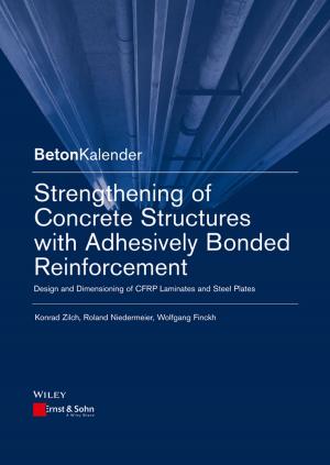 Cover of the book Strengthening of Concrete Structures with Adhesively Bonded Reinforcement by Lukas von Hippel, Thorsten Daubenfeld