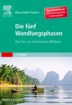 Cover of the book Die Fünf Wandlungsphasen Studienausgabe by Clifford S. Deutschman, MS, MD, FCCM, Patrick J. Neligan, MA, MB, FRCAFRCSI