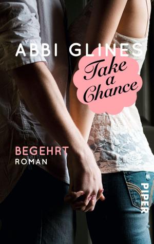 Cover of the book Take a Chance – Begehrt by Gisa Pauly