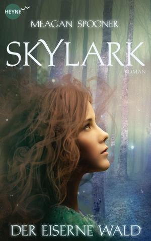Cover of the book Skylark - Der eiserne Wald by Jan Guillou