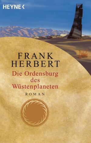 Cover of the book Die Ordensburg des Wüstenplaneten by Iain Banks