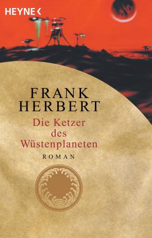 Cover of the book Die Ketzer des Wüstenplaneten by Nora Roberts