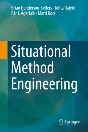 Cover of the book Situational Method Engineering by Annette Verhein-Jarren, Bärbel Bohr, Beatrix Kossmann