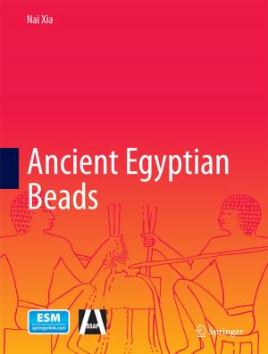 Cover of the book Ancient Egyptian Beads by Xiaolong Li, Zhigang Liu, Zhiqiang Long