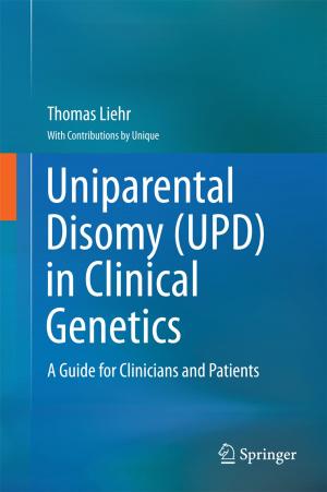Cover of the book Uniparental Disomy (UPD) in Clinical Genetics by Olivier Dupouet, Tatiana Bouzdine-Chameeva, C. Lakshman