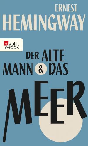 Cover of the book Der alte Mann und das Meer by Hans Fallada, Michael Töteberg