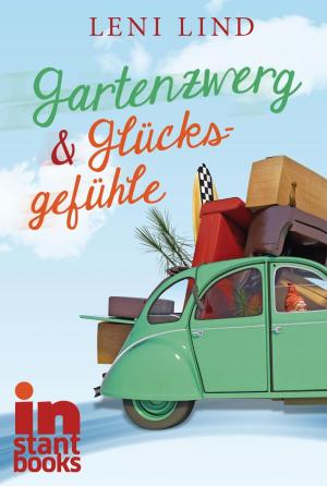 Cover of the book Gartenzwerg & Glücksgefühle by James Dashner