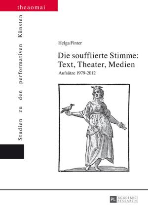 Cover of the book Die soufflierte Stimme: Text, Theater, Medien by Martin Simonson, Raúl Montero Gilete
