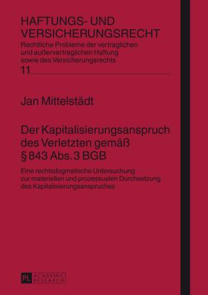 Cover of the book Der Kapitalisierungsanspruch des Verletzten gemaeß § 843 Abs. 3 BGB by Daniel Travers