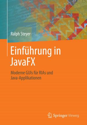 Cover of the book Einführung in JavaFX by Mischa Seiter, Marc Rusch, Christopher Stanik