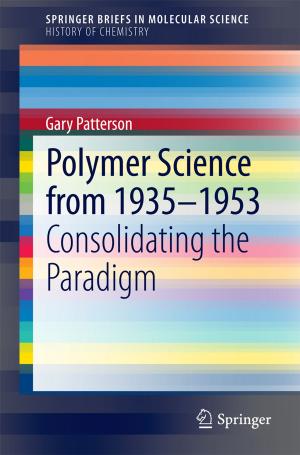 Cover of the book Polymer Science from 1935-1953 by R. Menzel, M. F. Bennet, W. H. Miller, B. Diehn, M. Heisenberg, A. W. Snyder, P. Kunze, D. G. Stavenga, M. Järviletho, K. Hamdorf, H. Autrum, M. Yoshida