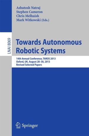 Cover of the book Towards Autonomous Robotic Systems by John L. Dornhoffer, Rudolf Leuwer, Konrad Schwager, Sören Wenzel