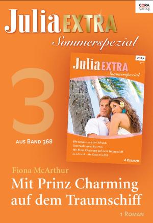 Cover of the book Julia Extra Band 368 - Titel 3: Mit Prinz Charming auf dem Traumschiff by Liz Fielding, Carol Grace, Penny Roberts, Nina Harrington