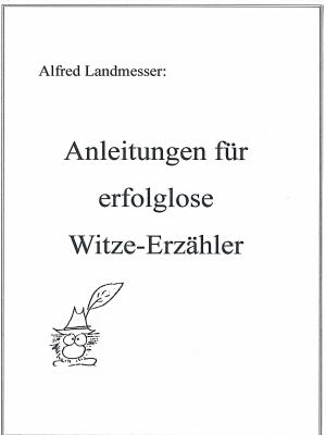 Book cover of Anleitungen für erfolglose Witze-Erzähler