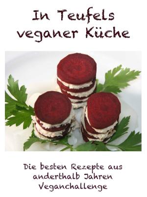Cover of the book In Teufels veganer Küche by Elke Schrader