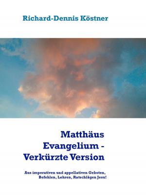 Cover of the book Matthäus Evangelium - Verkürzte Version by Ernst Theodor Amadeus Hoffmann