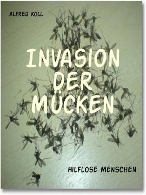 Cover of the book Invasion der Mücken by Friedrich Schwickert