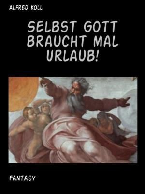 Cover of the book Selbst Gott braucht mal Urlaub by Peter Jedlicka