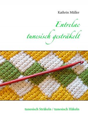 Cover of the book Entrelac - tunesisch gesträkelt by Adrian Adams