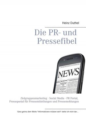 Cover of the book Die PR- und Pressefibel by Veronika Hornung-Prähauser, Diana Wieden-Bischof