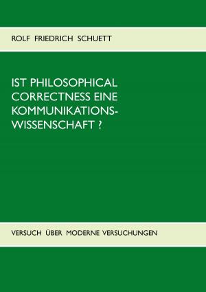 Cover of the book Ist Philosophical Correctness eine Kommunikationswissenschaft? by Ludwig Tieck