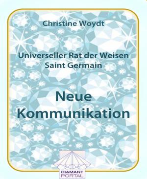 Book cover of Universeller Rat der Weisen - Saint Germain: Neue Kommunikation